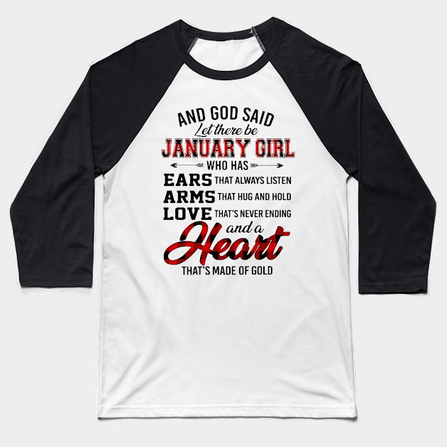 God Said Let There Be January Girl Who Has Ears Arms Love Baseball T-Shirt by trainerunderline